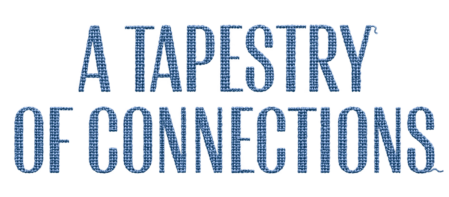 A Tapestry of Connections